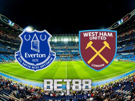 Soi kèo nhà cái Everton vs West Ham – 20h00 – 17/10/2021