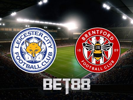 Soi kèo nhà cái trận đấu Leicester vs Brentford – 20h00 – 07/08/2022