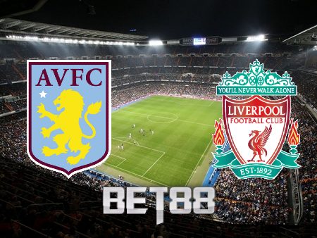 Soi kèo nhà cái Aston Villa vs Liverpool – 00h30 – 27/12/2022