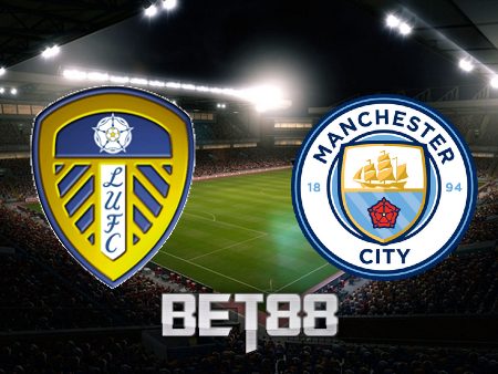 Soi kèo nhà cái Leeds vs Manchester City – 03h00 – 29/12/2022