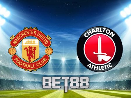 Soi kèo nhà cái Manchester Utd vs Charlton – 03h00 – 11/01/2023