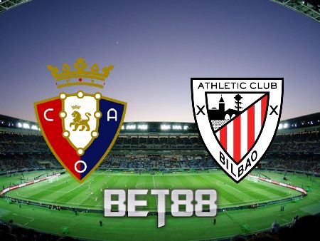 Soi kèo Osasuna vs Ath Bilbao – 02h30 – 26/05/2023