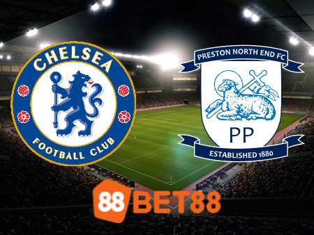 Soi kèo Chelsea vs Preston – 00h30 – 07/01/2024